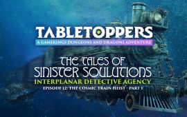 Tabletoppers D&D Campaign – Episode 12: The Cosmic Train Heist – Part 1