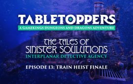 Tabletoppers D&D Campaign – Episode 13: Train Heist Finale