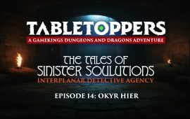Tabletoppers D&D Campaign – Episode 14: Okyr Hier