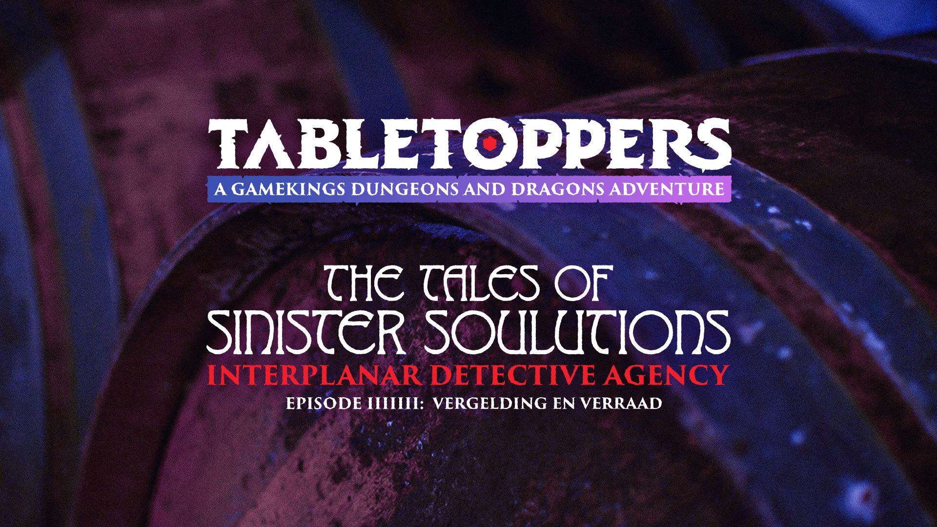 Tabletoppers D&D Campaign Episode 7 Vergelding en Verraad