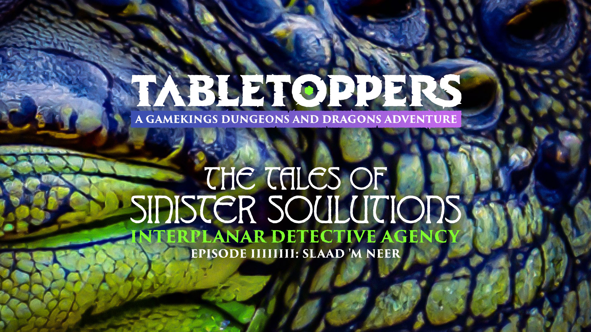 Tabletoppers D&D Campaign Episode 8 Slaad 'm Neer