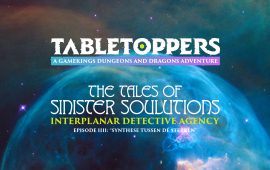 Tabletoppers D&D Campaign - Episode 4: Synthese tussen de Sterren