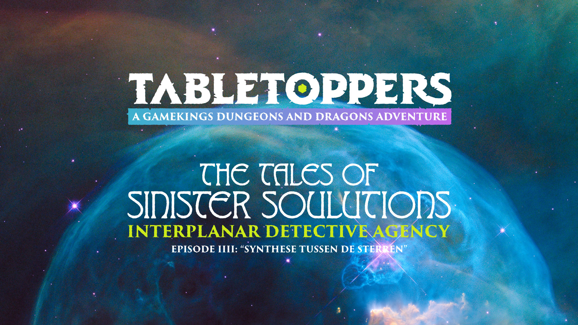 Tabletoppers D&D Campaign Episode 4 Synthese tussen de Sterren