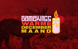 Gamekings Warme December Maand: “We pakken groots uit!”